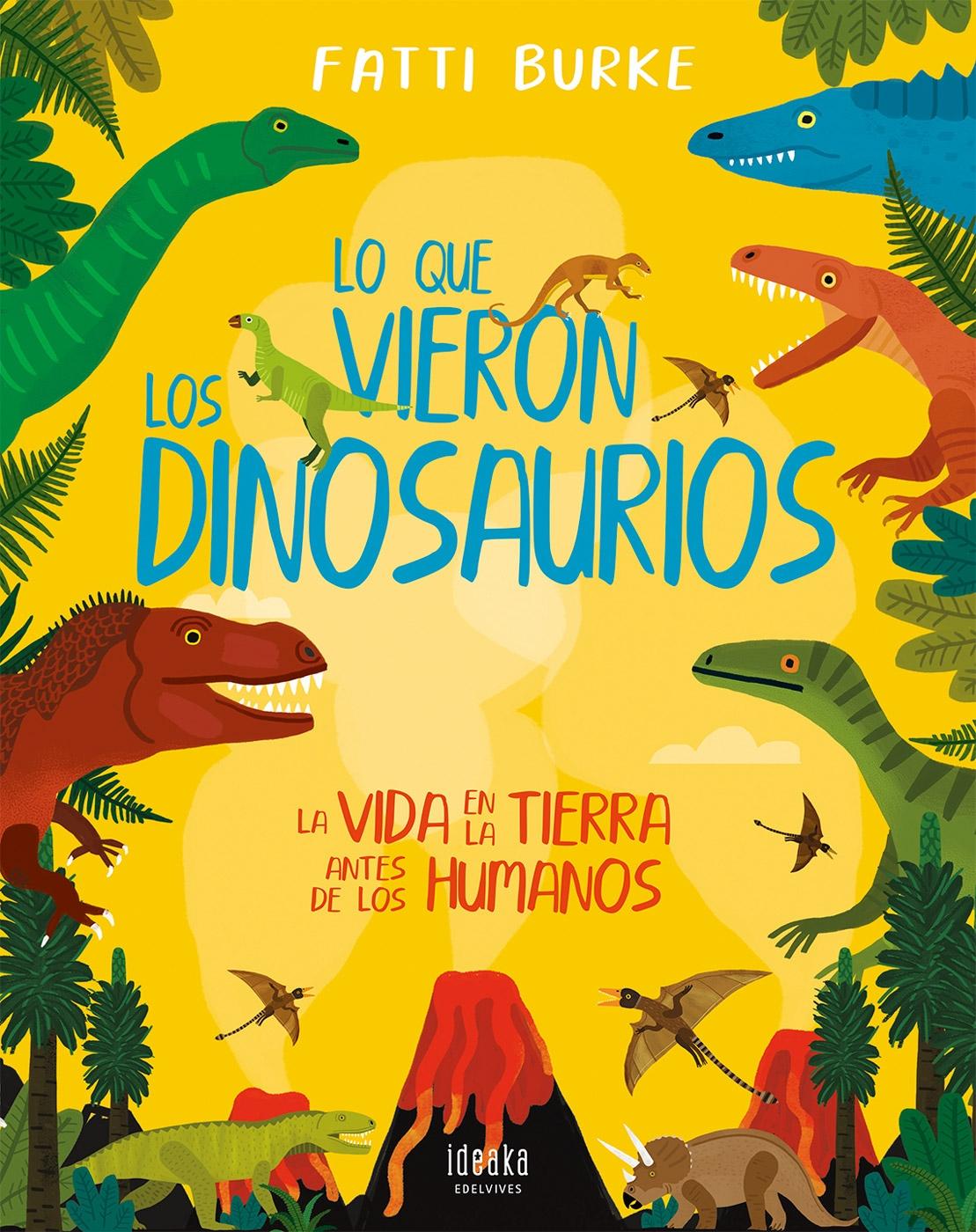 LO QUE VIERON LOS DINOSAURIOS "LA VIDA EN LA TIERRA ANTES DE LOS HUMANOS". 