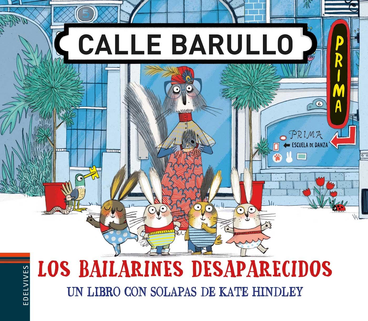 CALLE BARULLO: LOS BAILARINES DESAPARECIDOS "UN LIBRO CON SOLAPAS DE KATE HINDLEY".