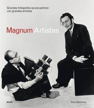 MAGNUM ARTISTAS. GRANDES FOTOGRAFOS SE ENCUENTRAN CON GRANDES ARTISTAS. 