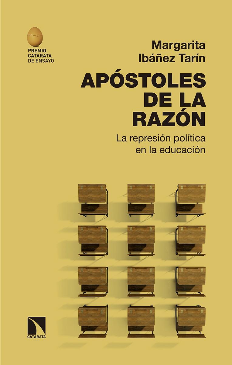 APOSTOLES DE LA RAZÓN "LA REPRESIÓN POLÍTICA EN LA EDUCACIÓN". 