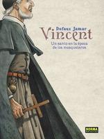 VINCENT. UN SANTO EN LA ÉPOCA DE LOS MOSQUETEROS "UN SANTO EN LA ÉPOCA DE LOS MOSQUETEROS". 