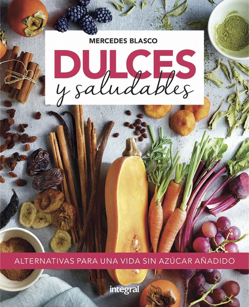 DULCES Y SALUDABLES. 