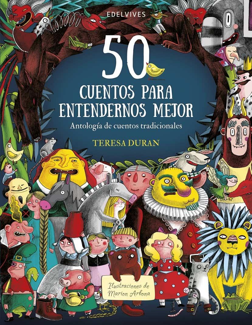 50 CUENTOS PARA ENTENDERNOS MEJOR. ANTOLOGIA DE CUENTOS TRADICIONALES