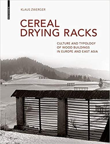 CEREAL DRYING RACKS "CULTURE AND TYPOLOGY OF WOOD BUILDINGS IN EUROPE AND EAST ASIA". 