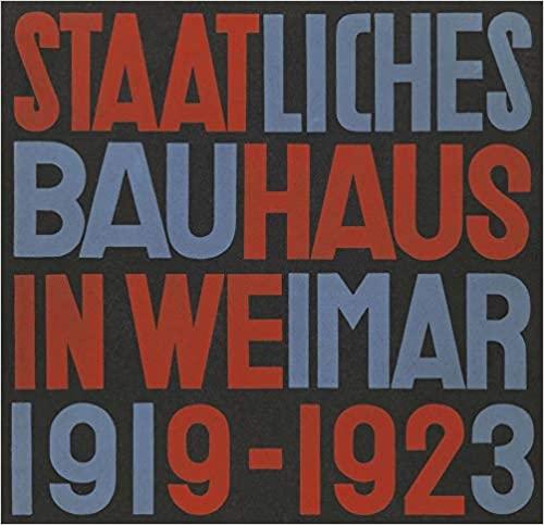 STATE BAUHAUS IN WEIMAR 1919 1923