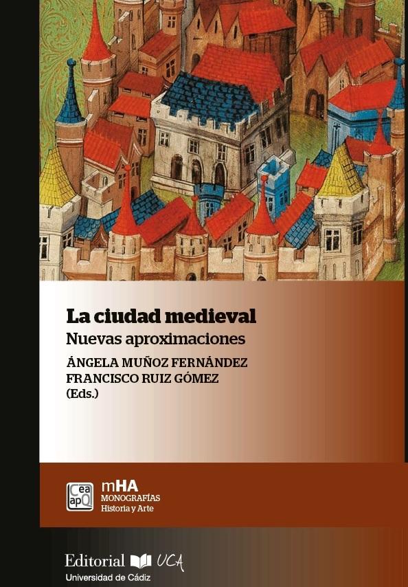 CIUDAD MEDIEVAL, LA.  "NUEVAS APROXIMACIONES"