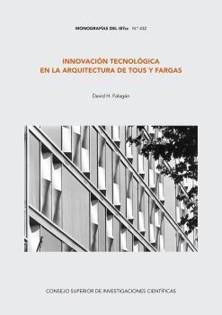 INNOVACIÓN TECNOLÓGICA EN LA ARQUITECTURA DE TOUS Y FARGAS. 