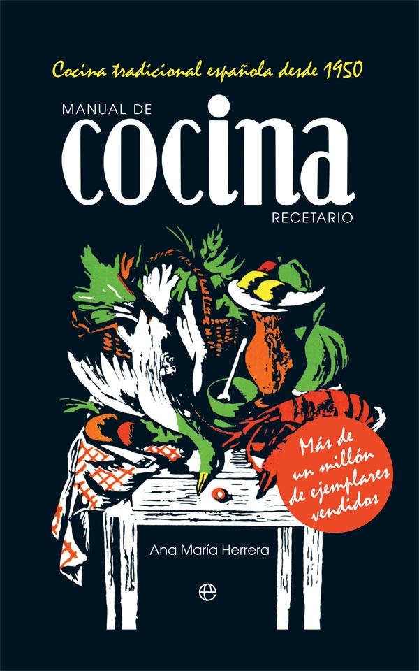 MANUAL DE COCINA. RECETARIO. COCINA TRADICIONAL ESPAÑOLA DESDE 1950. 