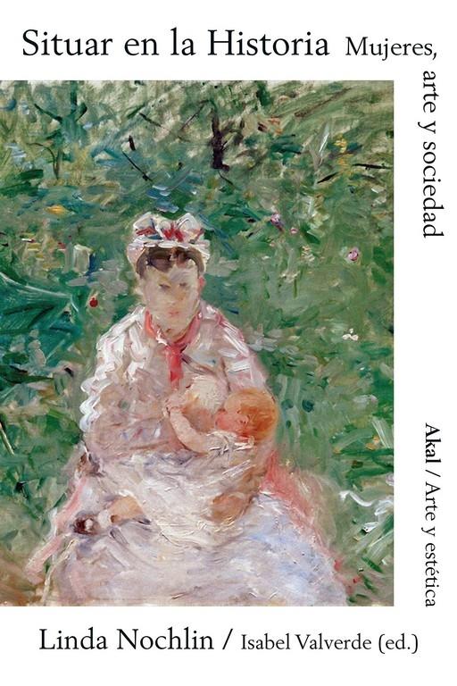 SITUAR EN LA HISTORIA. MUJERES ARTE Y SOCIEDAD.