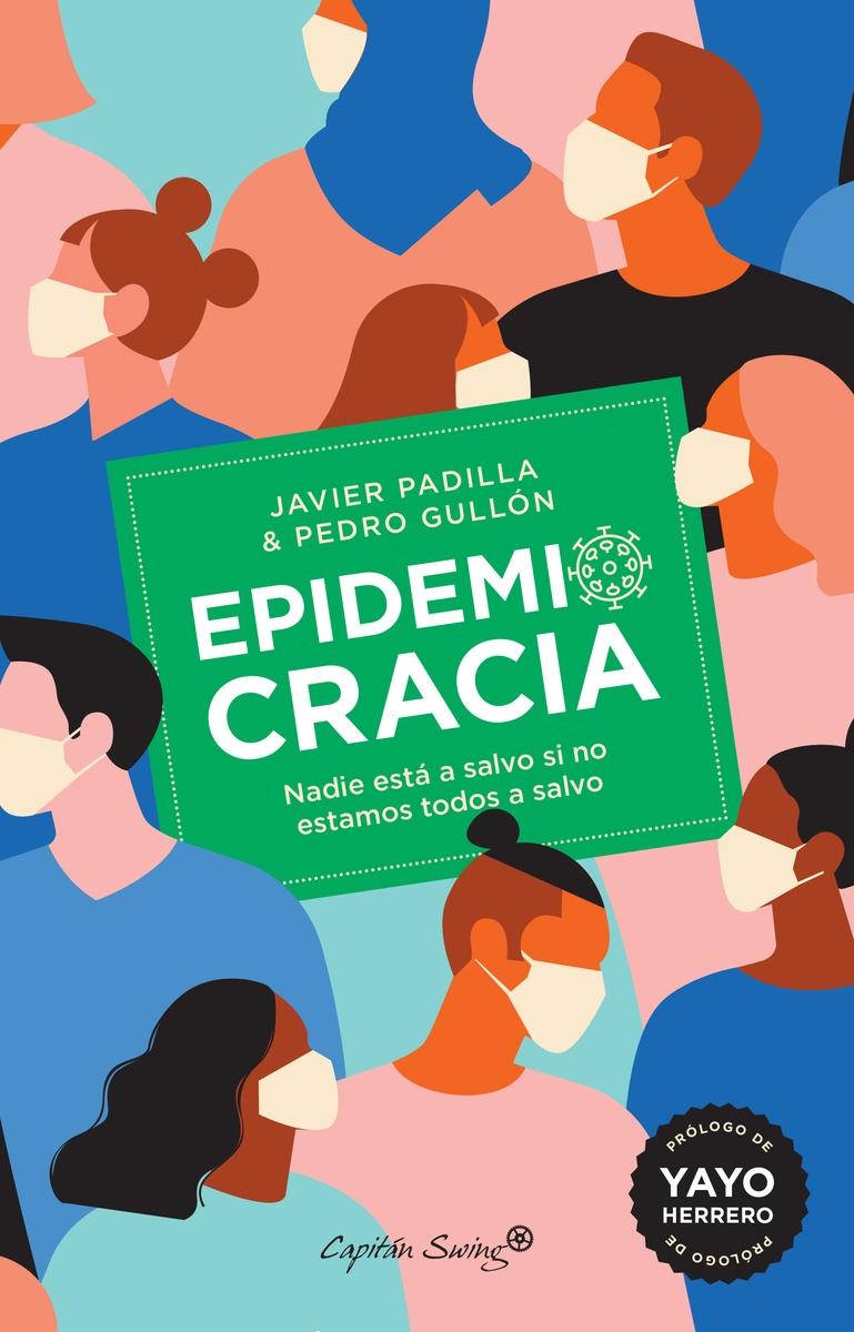 EPIDEMIOCRACIA. NADIE ESTÁ A SALVO SI NO ESTAMOS TODOS A SALVO. 