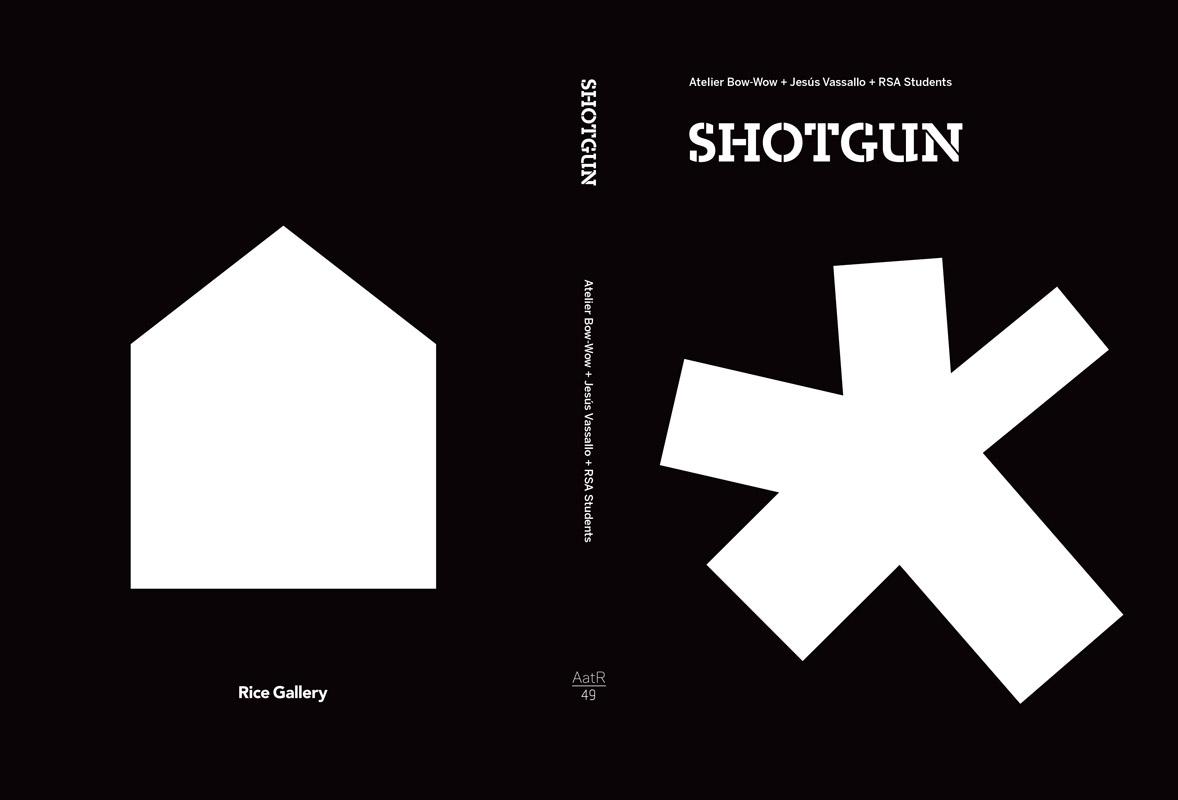 SHOTGUN "ATELIER BOW-WOW + JESUS VASSALLO + RSA STUDENTS".