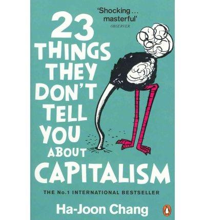 23 THINGS THEY DON T TELL YOU ABOUT CAPITALISM