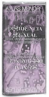 ATLAS MENOR DISIDENCIA SEXUAL "DESDE LA VULNERABILIDAD Y LA RESISTENCIA". 