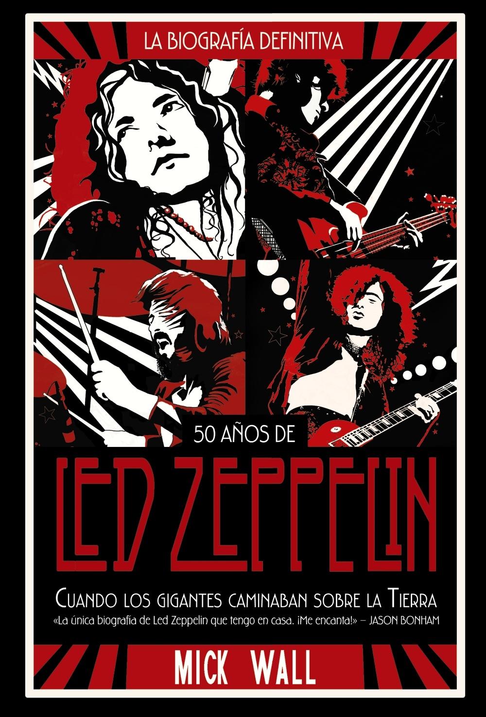 LED ZEPPELIN. CUANDO LOS GIGANTES CAMINABAN SOBRE LA TIERRA. 