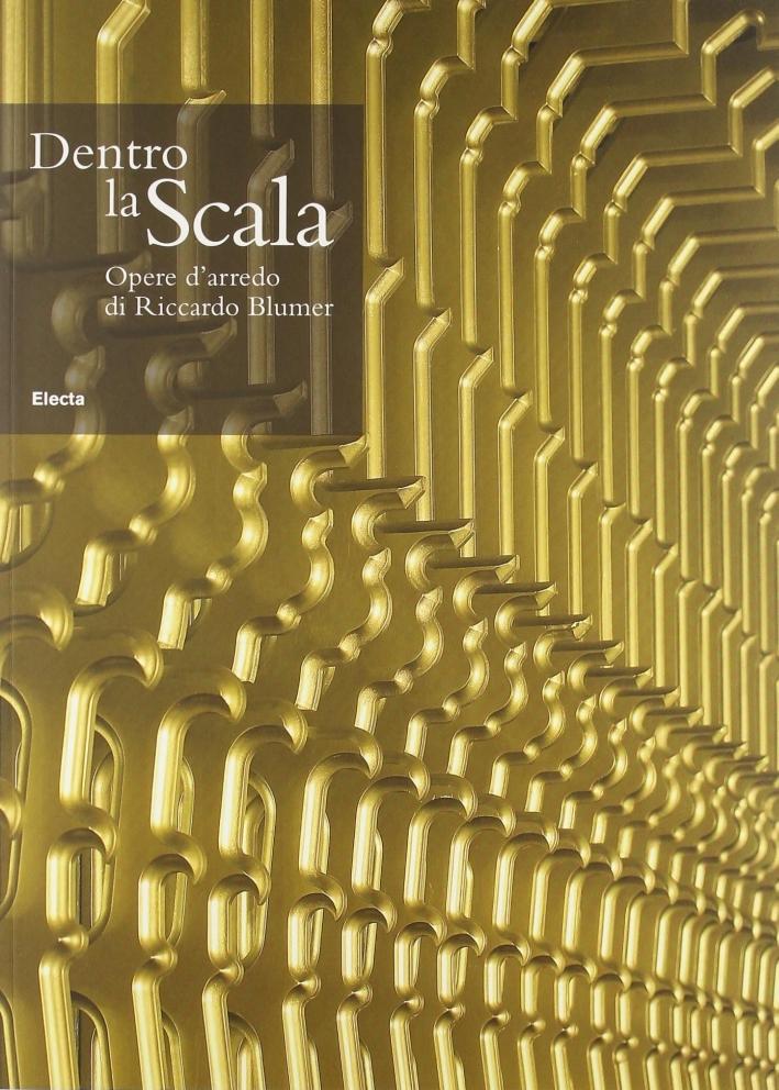 BLUMER: DENTRO LA SCALA. OPERE D'ARREDO DI RICARDO BLUMER. 