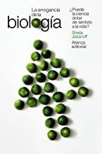 ARROGANCIA DE LA BIOLOGÍA, LA "¿PUEDE LA CIENCIA DOTAR DE SENTIDO A LA VIDA?". 