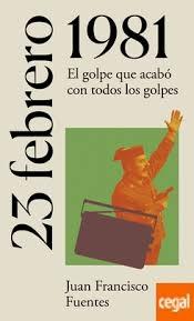 23 DE FEBRERO DE 1981. EL DIA QUE FRACASO EL GOLPE DE ESTADO.