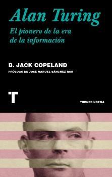 ALAN TURING "EL PIONERO DE LA ERA DE LA INFORMACIÓN"