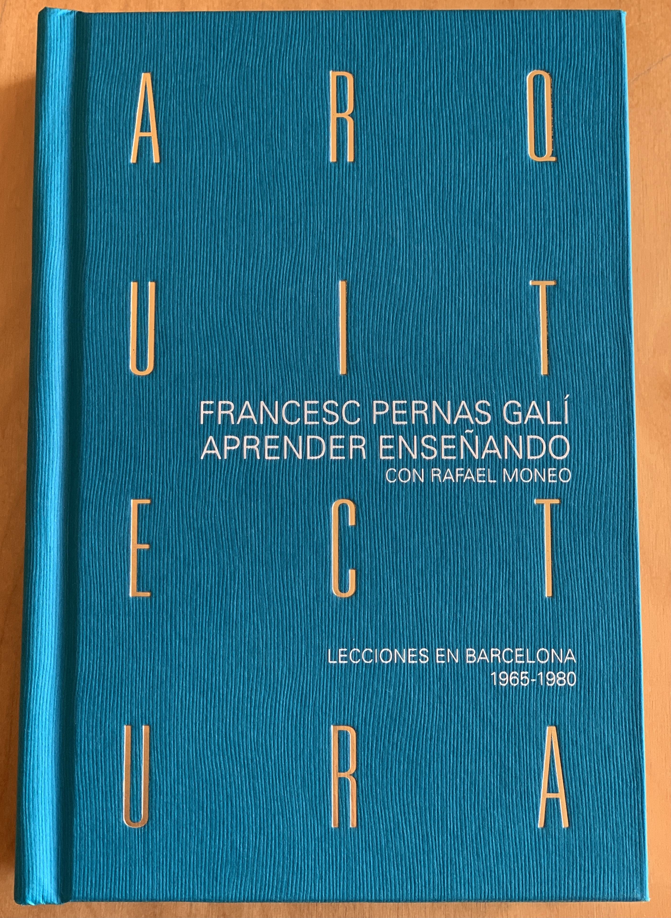 APRENDER ARQUITECTURA ENSEÑANDO CON RAFAEL MONEO "LECCIONES EN BARCELONA 1965-1980". 