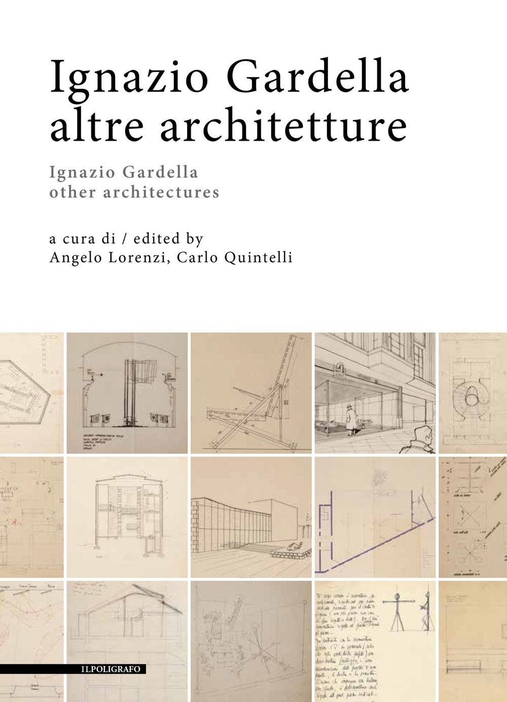 GARDELLA: IGNAZIO GARDELLA ALTRE ARCHITETTURE  /  OTHER ARCHITECTURES