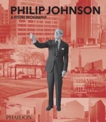PHILIP JOHNSON "A VISUAL BIOGRAPHY"