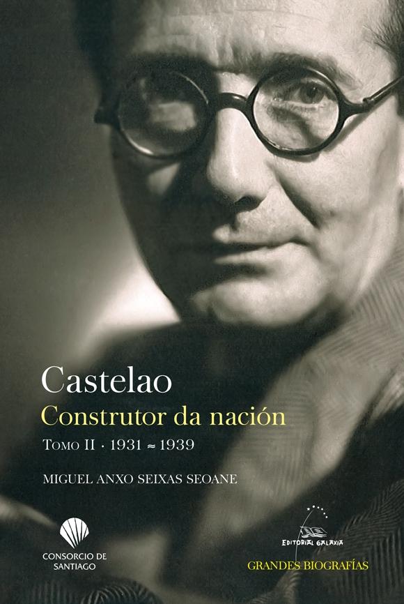 CASTELAO. CONSTRUTOR DA NACION. TOMO II 1931-1939