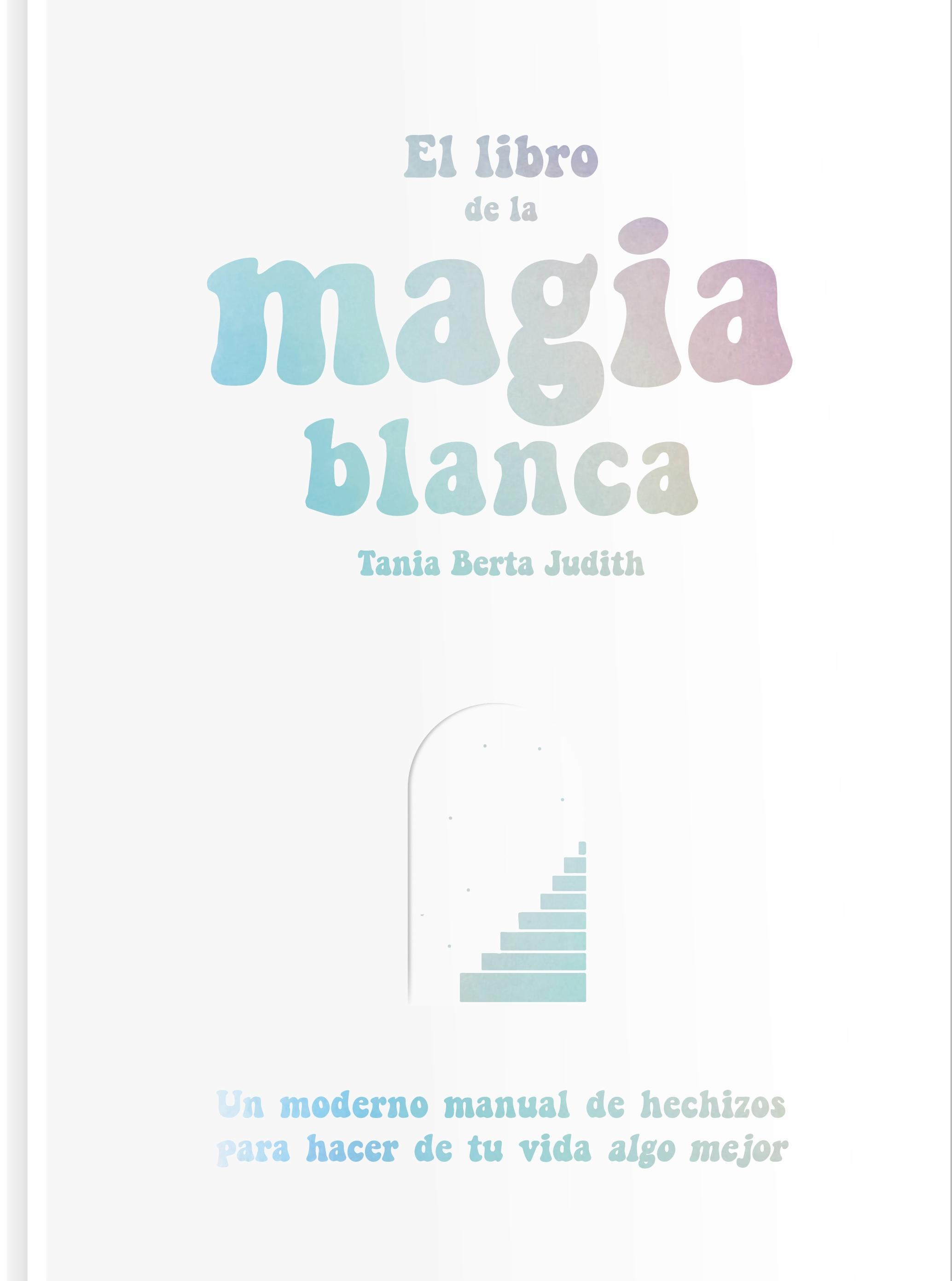 EL LIBRO DE LA MAGIA BLANCA. 