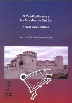EL CASTILLO-PALACIO Y LAS MURALLAS DE CUÉLLAR. 