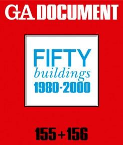 GA DOCUMENT Nº 155+ 156. FIFTY BUILDINGS 1980- 2000. 