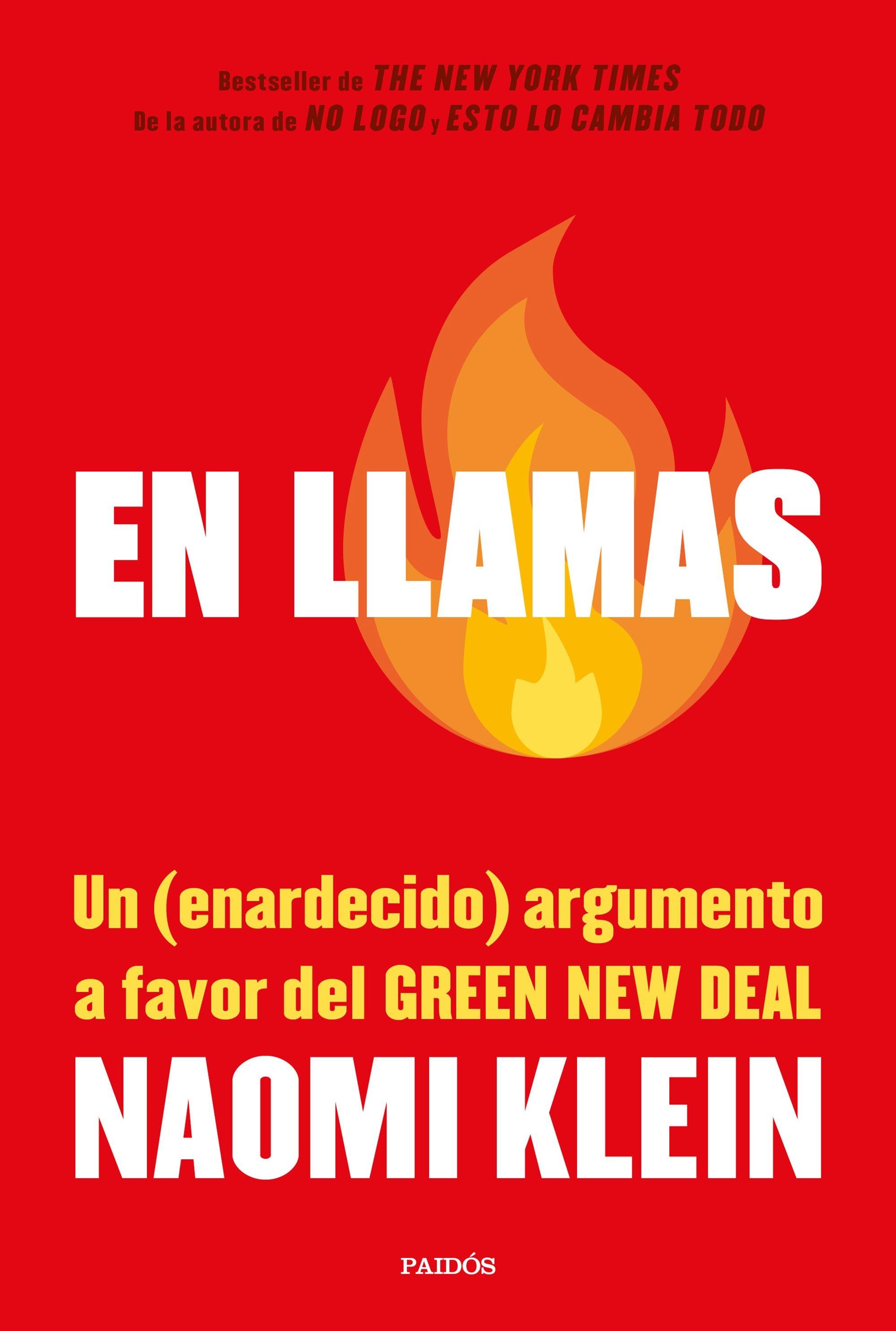 EN LLAMAS. UN (ENARDECIDO) ARGUMENTO A FAVOR DEL GREEN NEW DEAL "UN (ENARDECIDO) ARGUMENTO A FAVOR DEL GREEN NEW DEAL". 