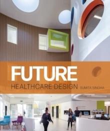 FUTURE HEALTHCARE DESIGN