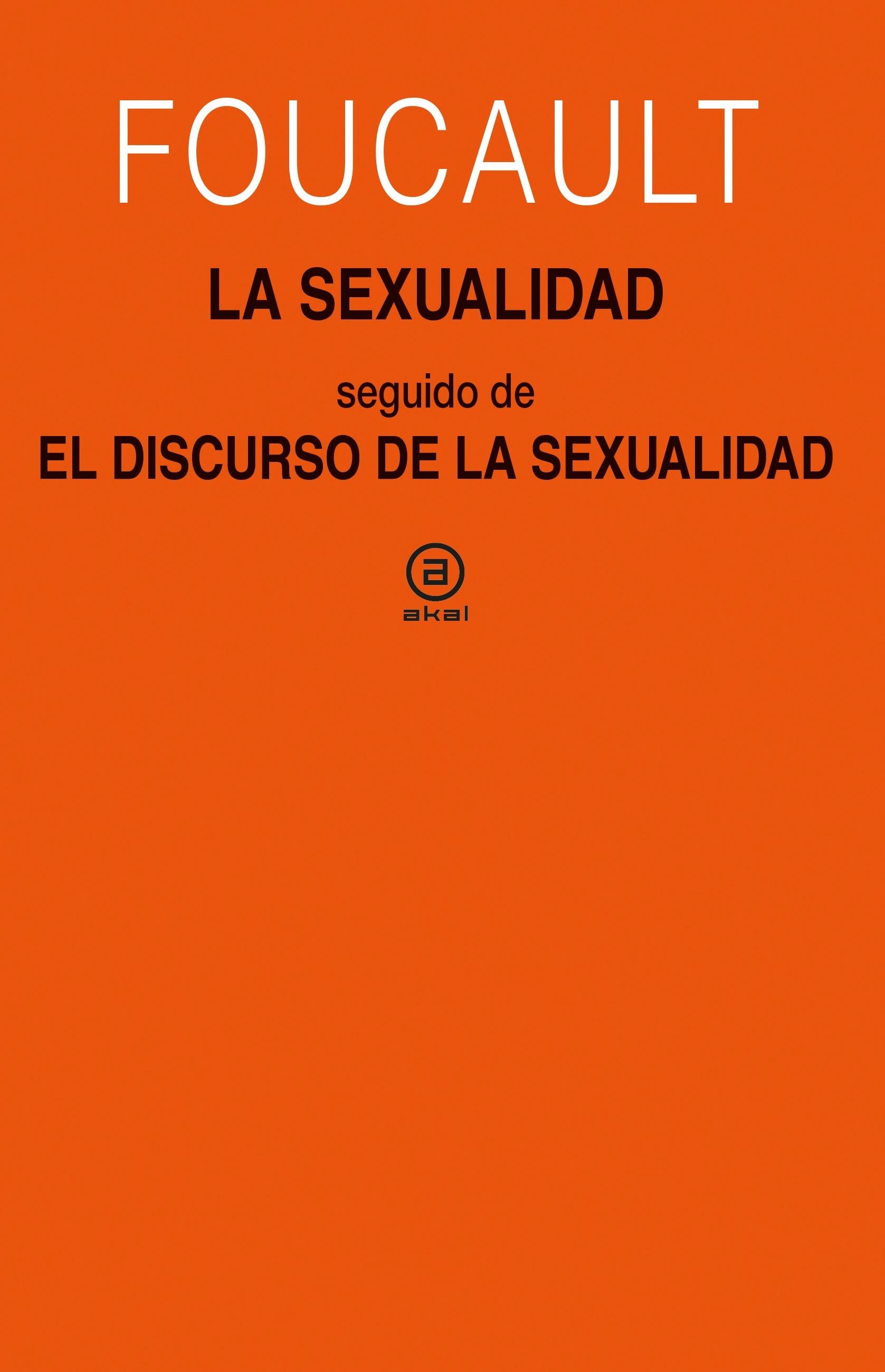 SEXUALIDAD,LA "SEGUIDO DE EL DISCURSO DE LA SEXUALIDAD. CURSOS EN CLERMONT-FERRAND (196"