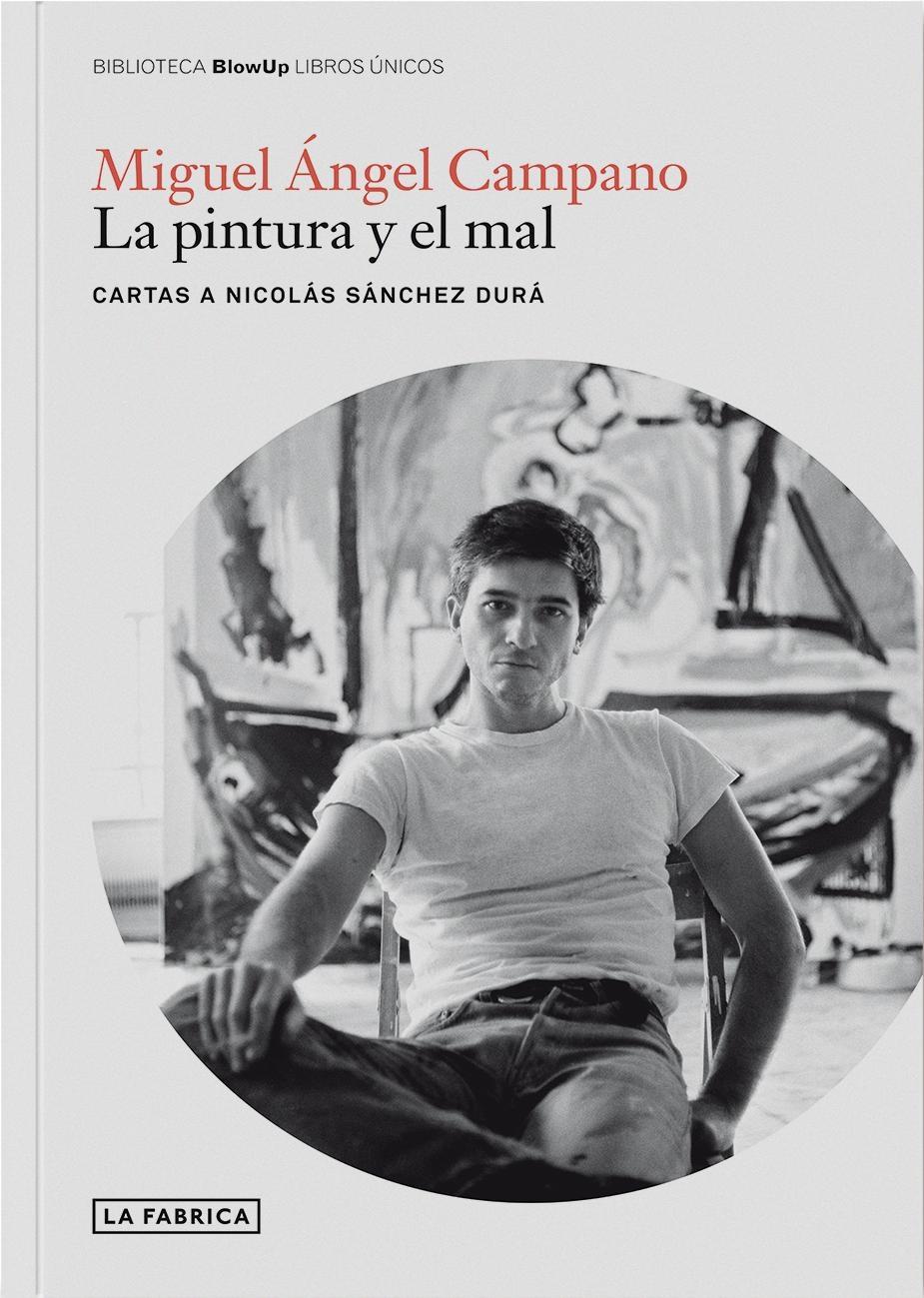 PINTURAL Y EL MAL, LA. CARTAS A NICOLÁS SÁNCHEZ DURÁ
