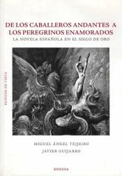 DE LOS CABALLEROS ANDANTES A LOS PREGRINOS ENAMORADOS "LA NOVELA ESPAÑOLA EN EL SIGLO DE ORO". 