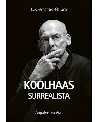 KOOLHAAS SURREALISTA. 