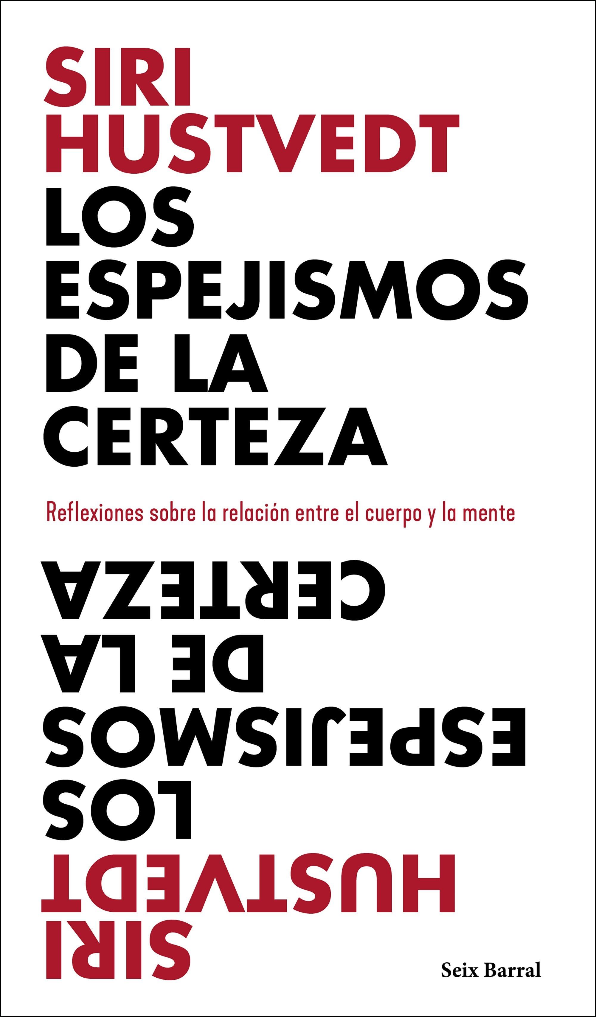 ESPEJISMOS DE LA CERTEZA, LOS ""REFLEXIONES SOBRE LA RELACIÓN ENTRE EL CUERPO Y LA MENTE"". 