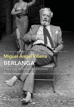 BERLANGA. VIDA Y CINE DE UN CREADOR IRREVERENTE. "XXXIII PREMIO COMILLAS"