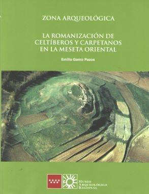 ROMANIZACION DE CELTIBEROS Y CARPETANOS EN LA MESETA ORIENTAL, LA