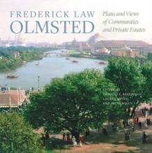 FREDERICK LAW OLMSTED : PLANS AND VIEWS OF COMMUNITIES AND PRIVATE ESTATES. 