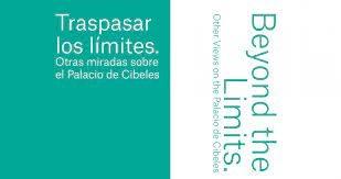 TRASPASAR LOS LIMITES. OTRAS MIRADAS SOBRE EL PALACIO DE CIBELES