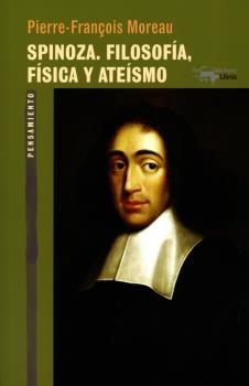 SPINOZA. FILOSOFÍA, FÍSICA Y ATEÍSMO. 