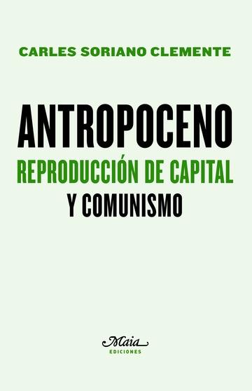 ANTROPOCENO. REPRODUCCIÓN DE CAPITAL Y COMUNISMO