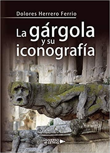 GÁRGOLA Y SU ICONOGRAFÍA, LA