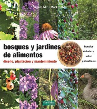 BOSQUES Y JARDINES DE ALIMENTOS "DISEÑO, PLANTACIÓN Y MANTENIMIENTO"