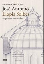 JOSE ANTONIO LLOPIS SOLBES. ARQUITECTO RESTAURADOR. 