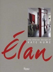 ÉLAN . THE INTERIOR DESIGN OF KATE HUME. 