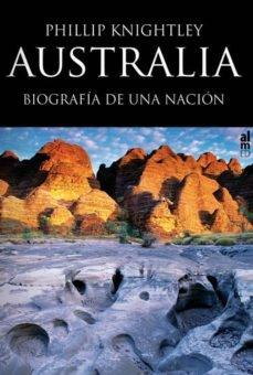 AUSTRALIA. BIOGRAFIA DE UNA NACION