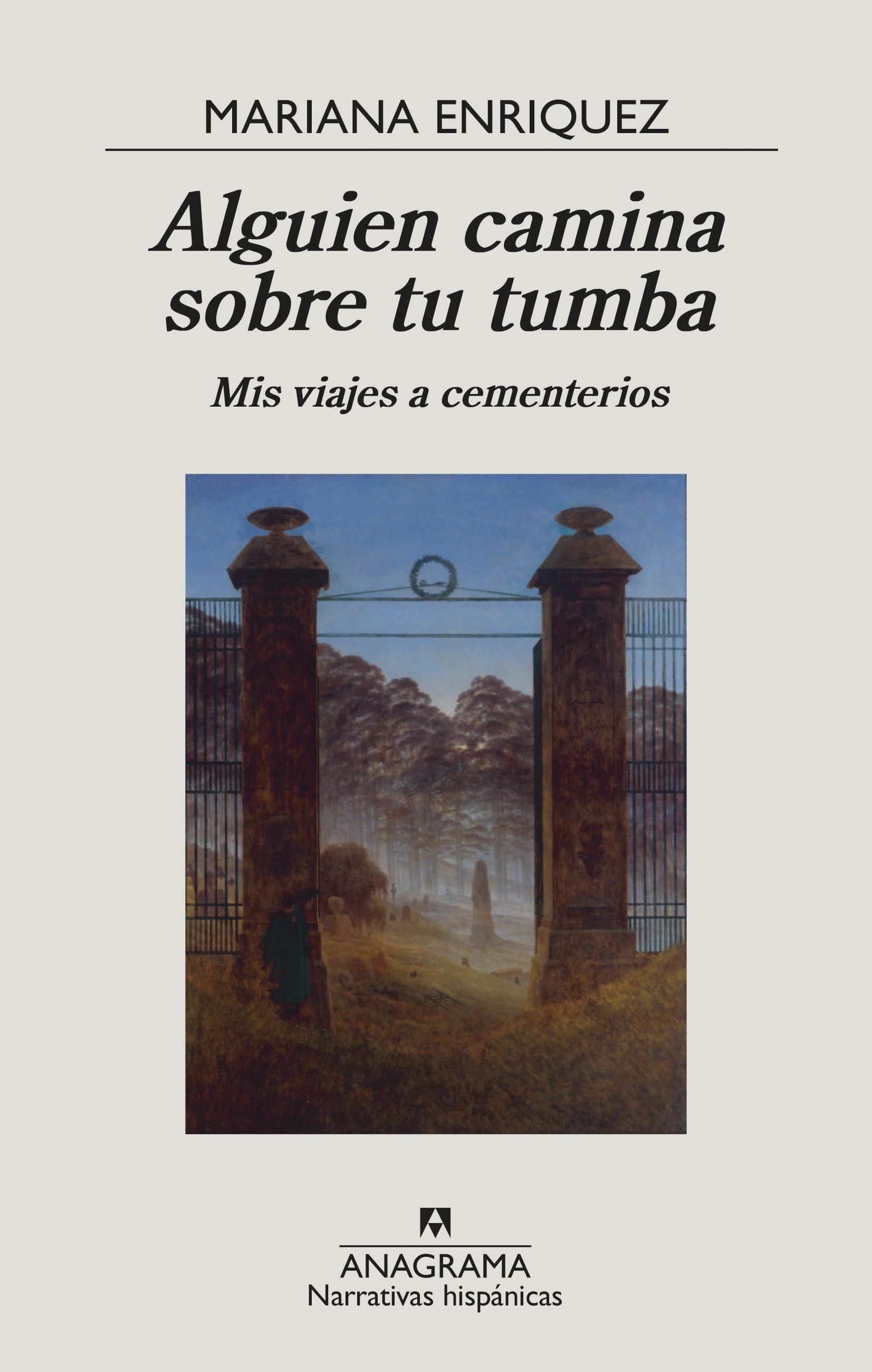 ALGUIEN CAMINA SOBRE TU TUMBA "MIS VIAJES A CEMENTERIOS". 