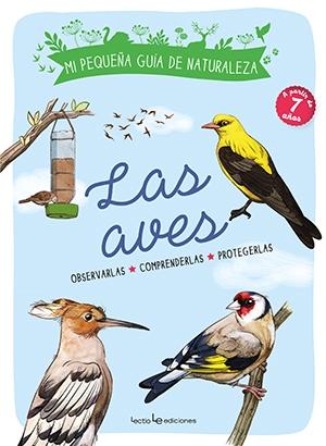 AVES, LAS. OBSERVARLAS. COMPRENDERLAS. PROTEGERLAS