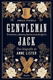 GENTLEMAN JACK. UNA BIOGRAFÍA DE ANNE LISTER.